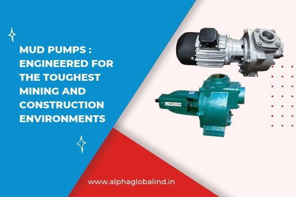 Mud Pumps for Heavy Mining & Construction